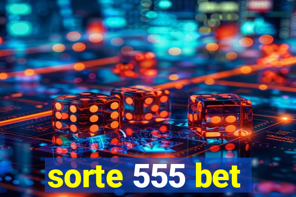 sorte 555 bet